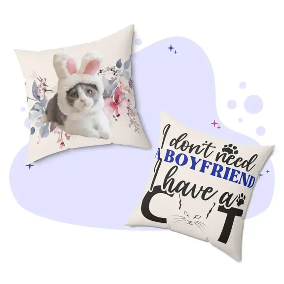 Custom funny cat photo pillow with "I don't need a boyfriend, I have a cat" design, perfect gift for cat lovers.