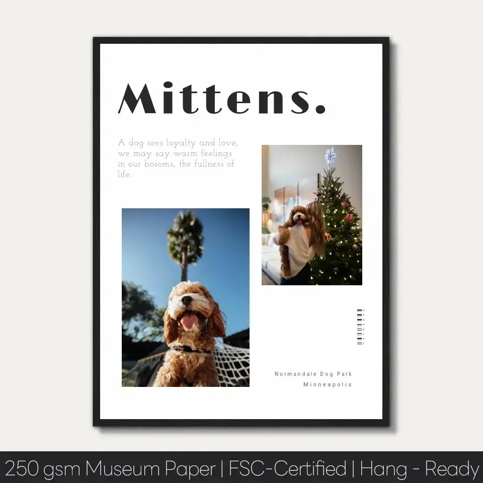 Custom pet portrait print featuring a dog named Mittens, with two images and text, printed on 250 gsm museum paper, ready to hang.